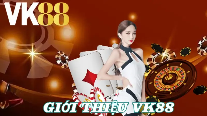 Giới thiêu vk88 - Nhà cái uy tín hiện nay