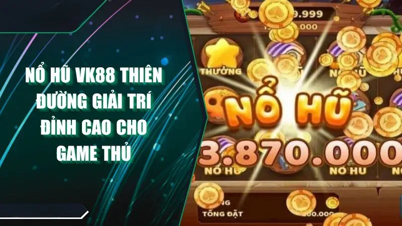 Nổ hũ vk88